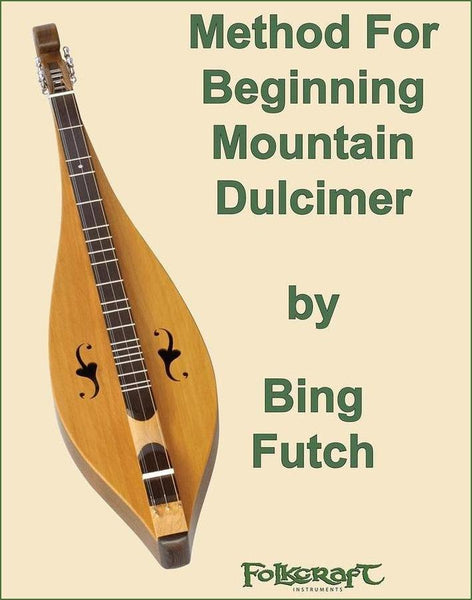 Bing Futch - Method For Beginning Mountain Dulcimer-Folkcraft Instruments