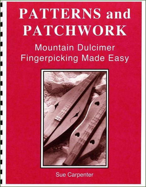 Sue Carpenter - Patterns And Patchwork: Mountain Dulcimer Fingerpicking Made Easy-Folkcraft Instruments